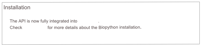 Installation

The API is now fully integrated into Biopython.
Check this website for more details about the Biopython installation.